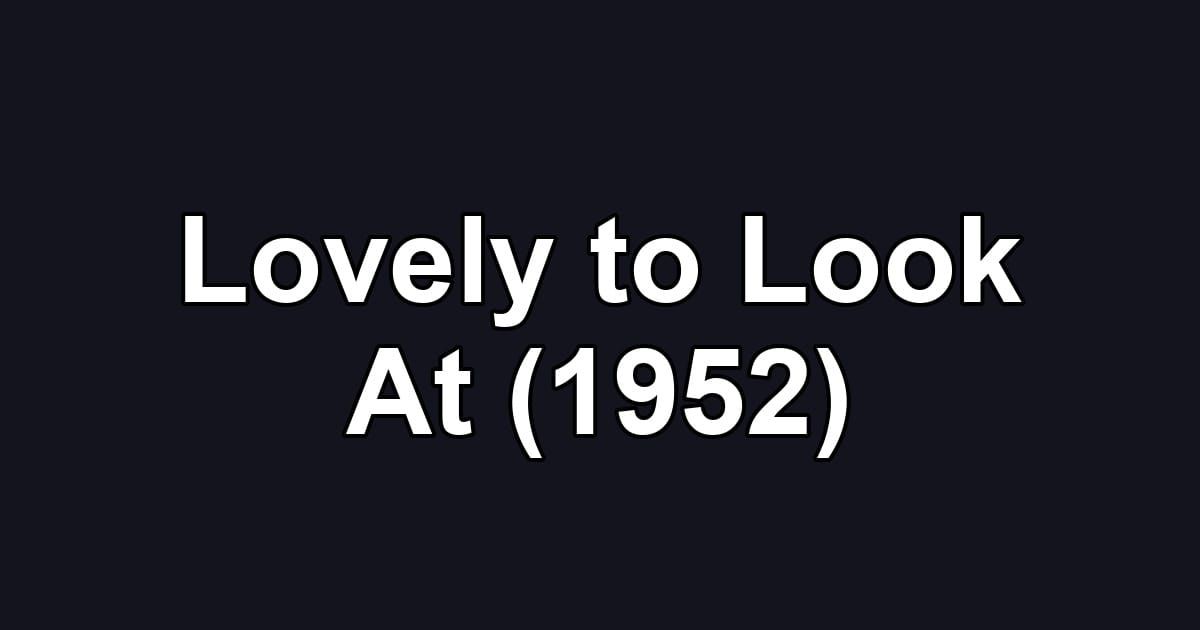 Lovely to Look At (1952)