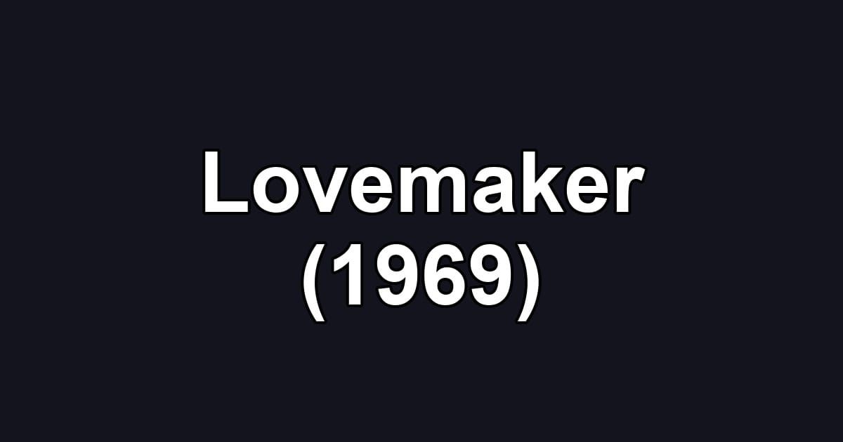Lovemaker (1969)