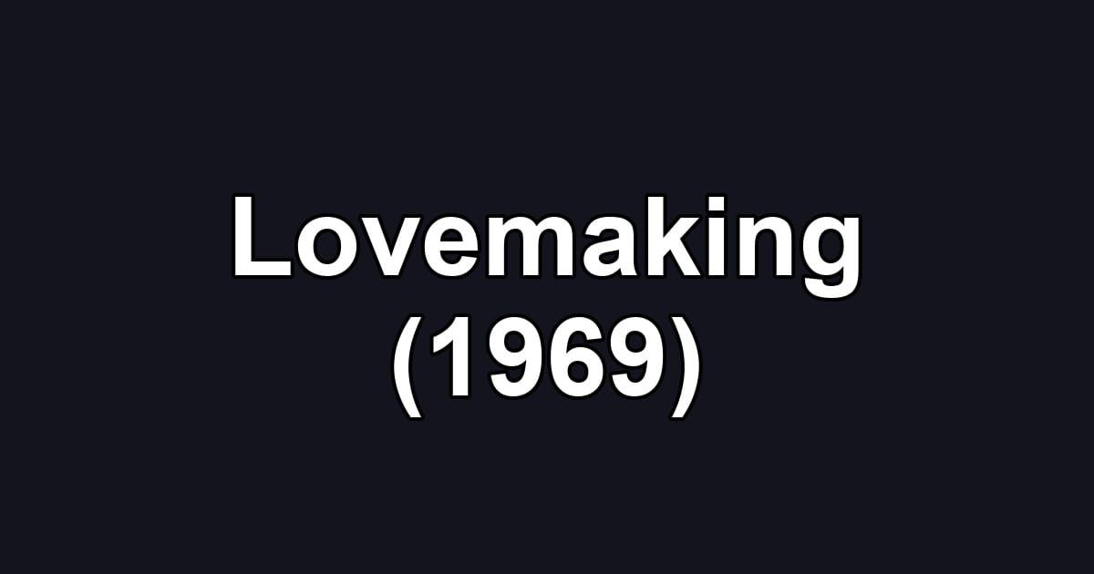 Lovemaking (1969)