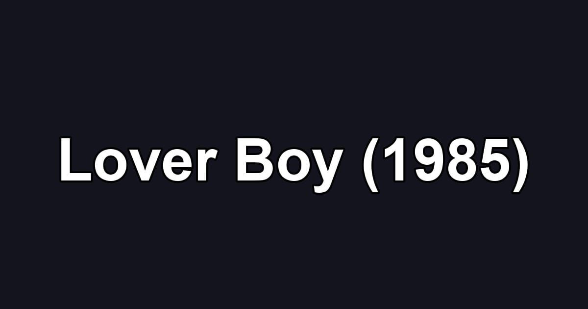 Lover Boy (1985)