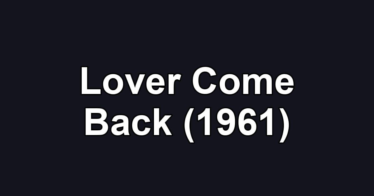 Lover Come Back (1961)