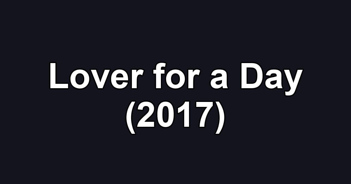 Lover for a Day (2017)