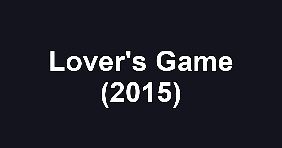 Lover's Game (2015)