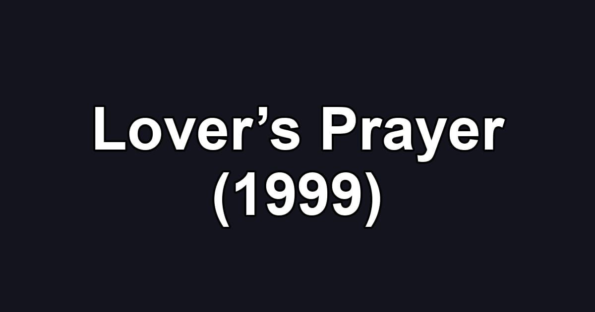 Lover’s Prayer (1999)