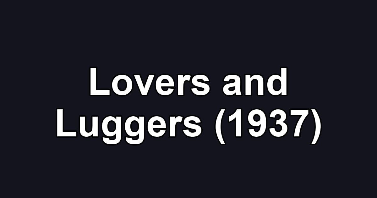 Lovers and Luggers (1937)