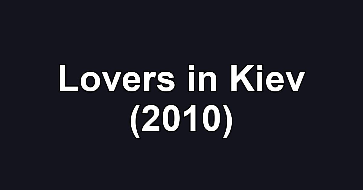 Lovers in Kiev (2010)