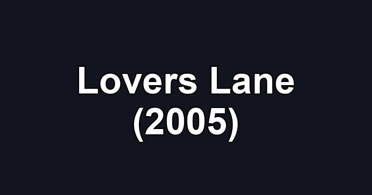 Lovers Lane (2005)