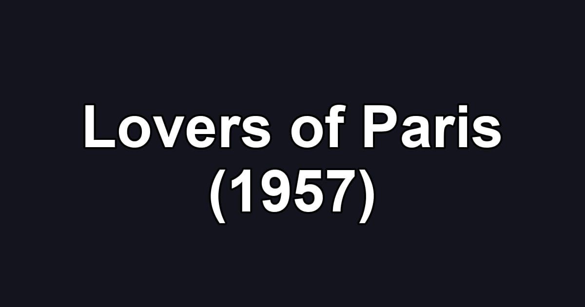 Lovers of Paris (1957)