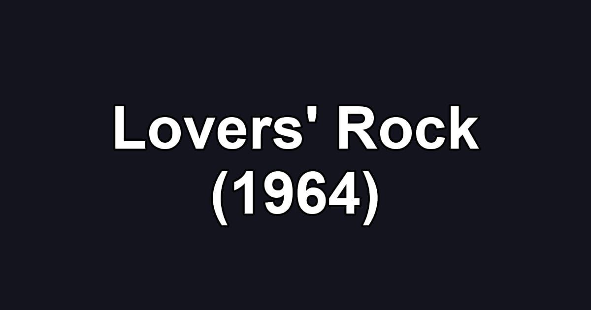 Lovers' Rock (1964)