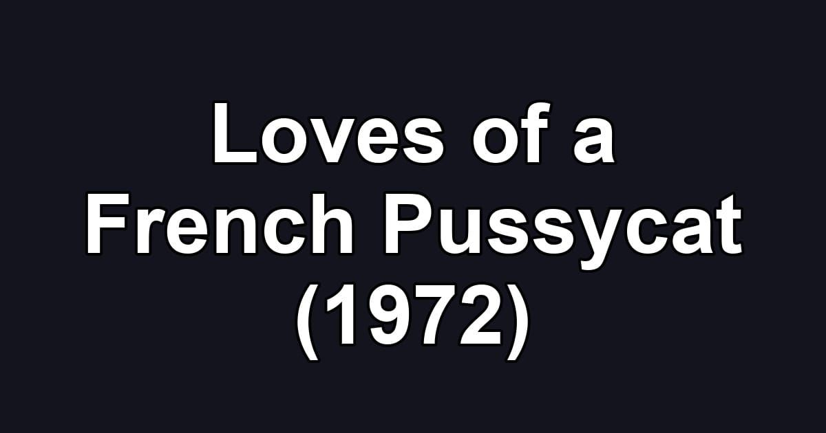 Loves of a French Pussycat (1972)