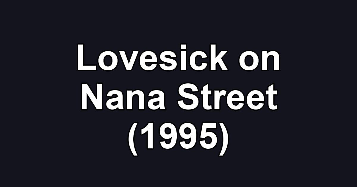 Lovesick on Nana Street (1995)