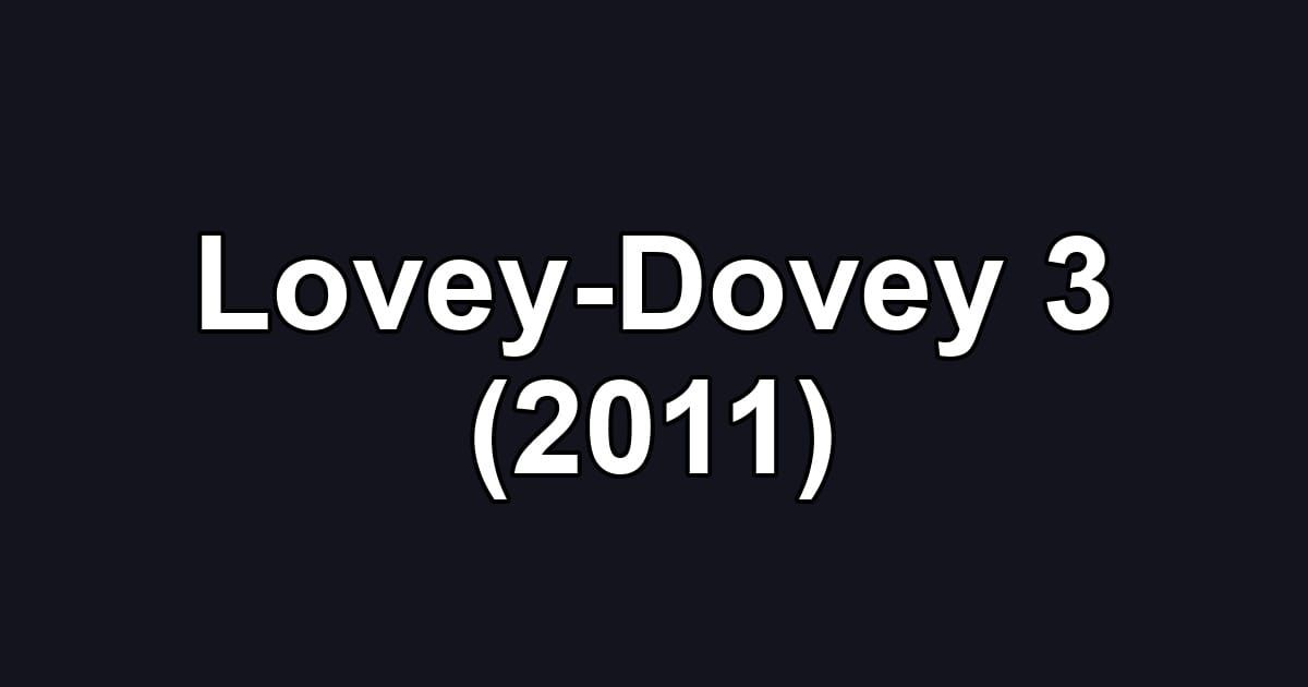 Lovey-Dovey 3 (2011)