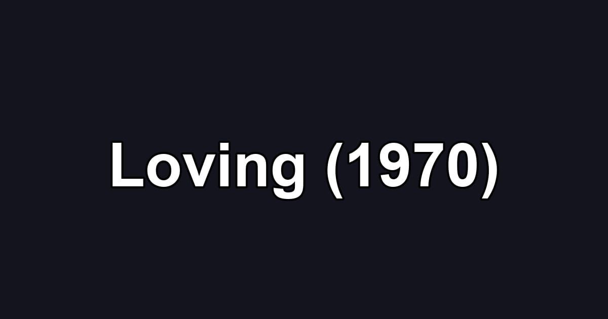 Loving (1970)