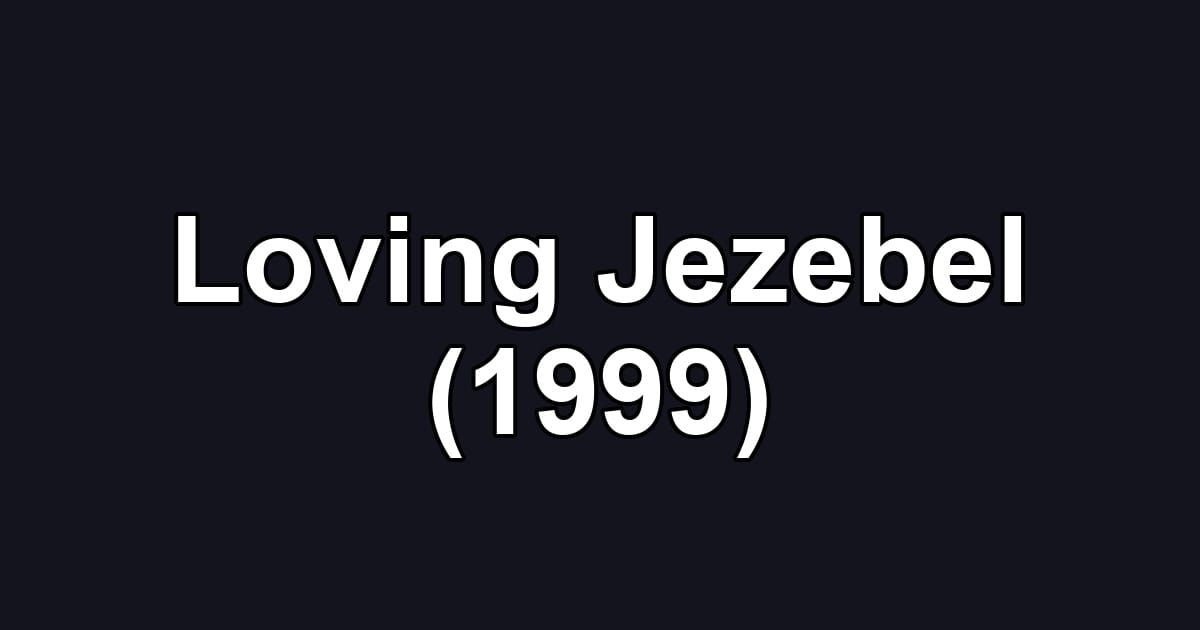 Loving Jezebel (1999)