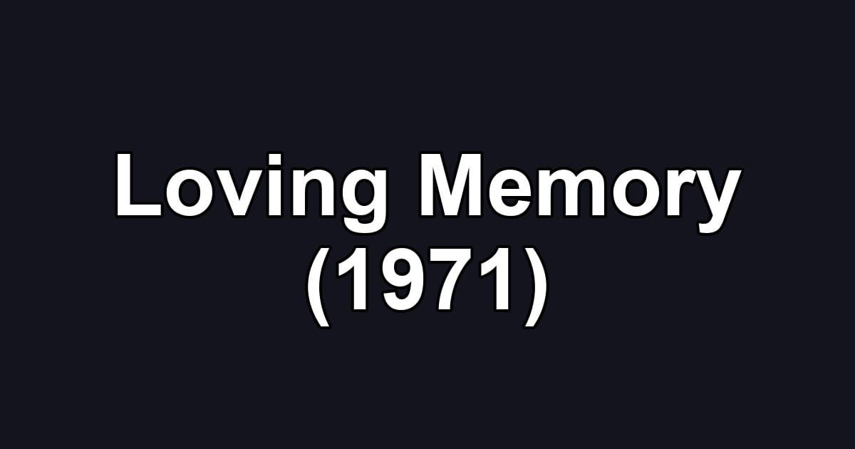 Loving Memory (1971)