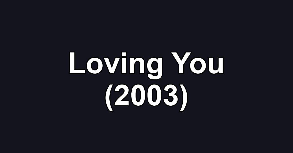 Loving You (2003)