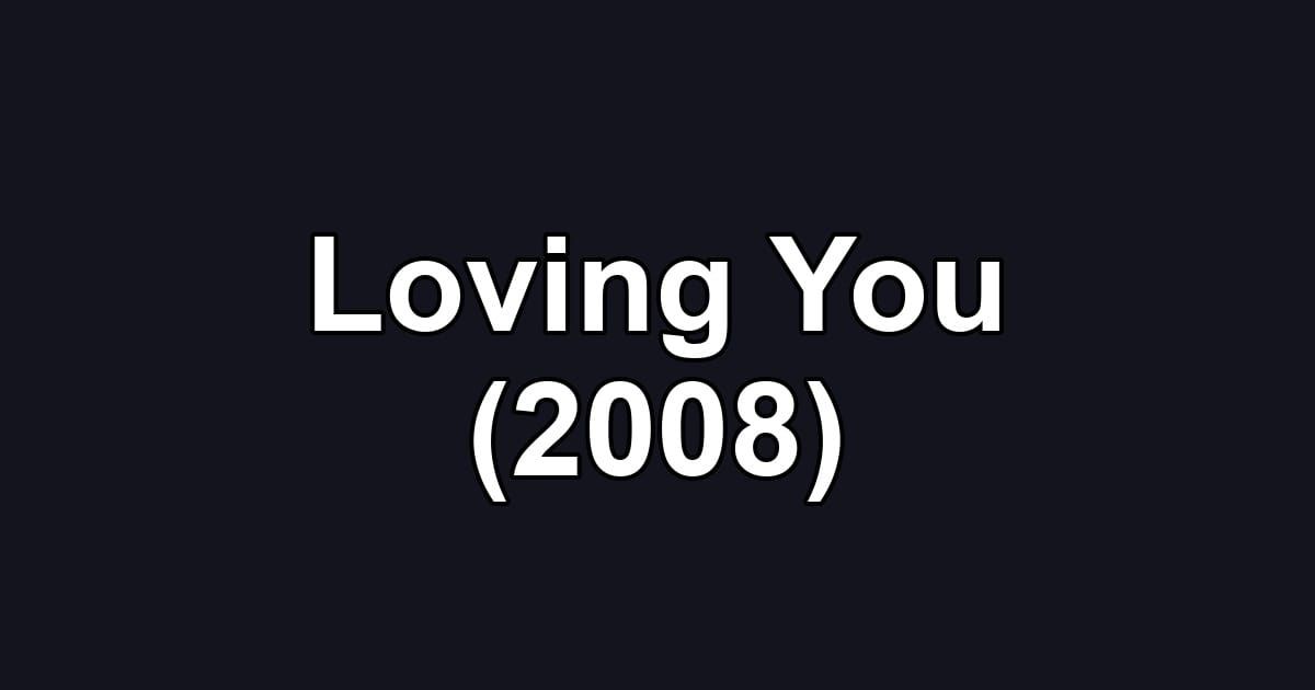Loving You (2008)