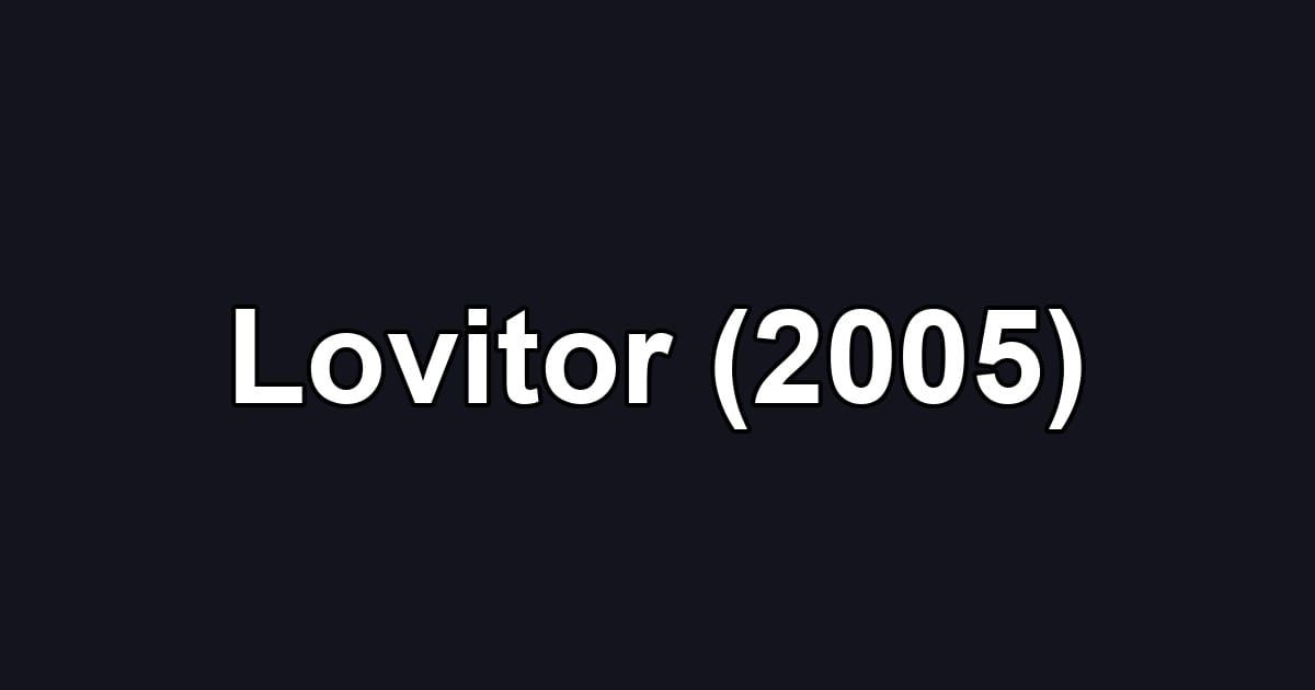 Lovitor (2005)