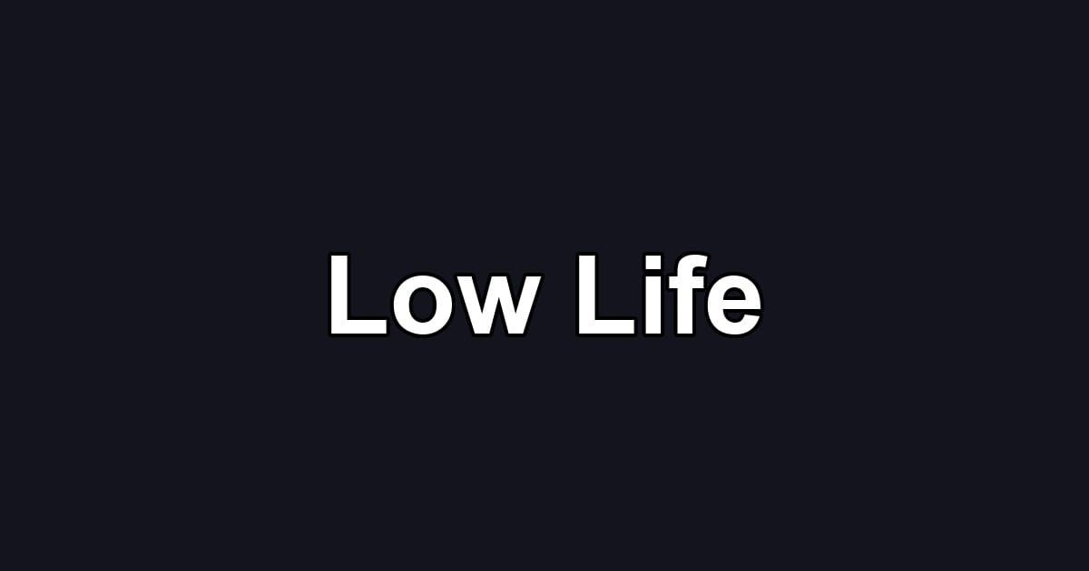 Low Life