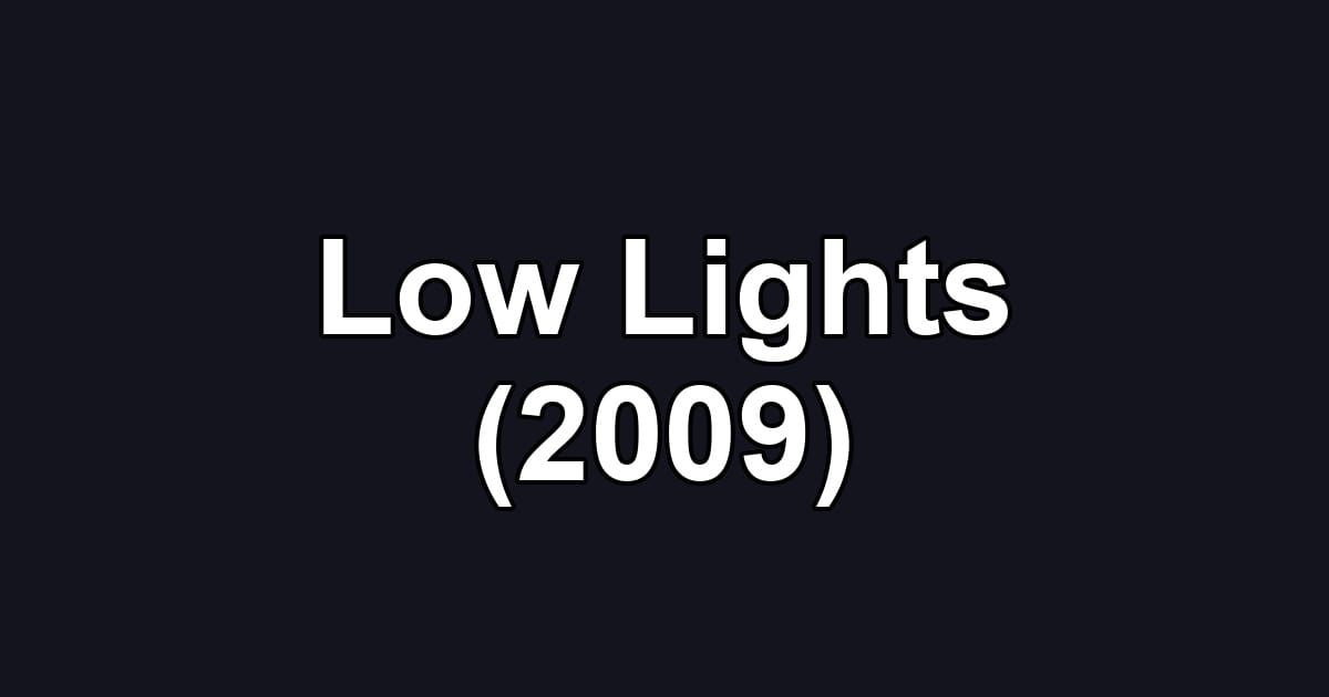 Low Lights (2009)