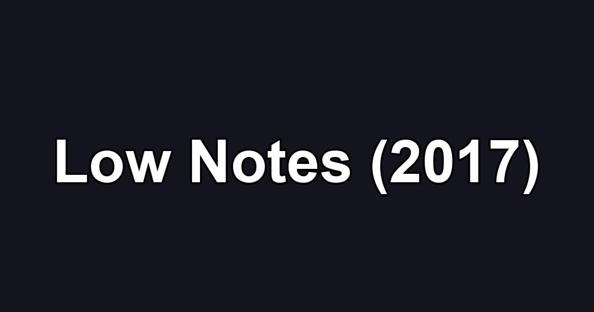 Low Notes (2017)
