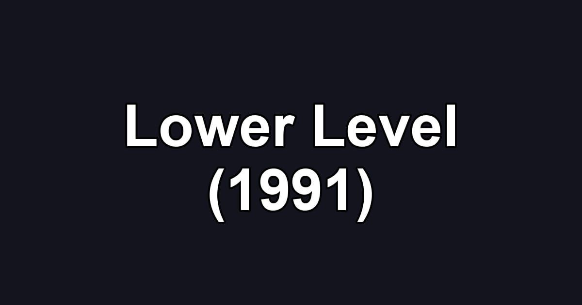 Lower Level (1991)