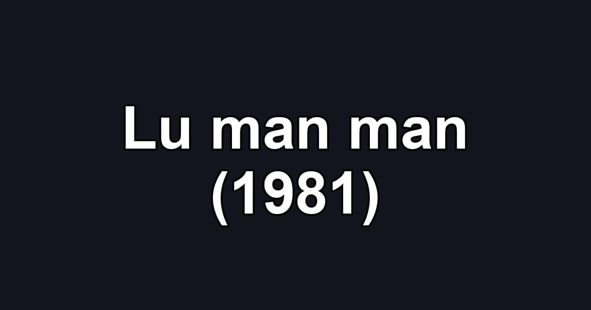 Lu man man (1981)
