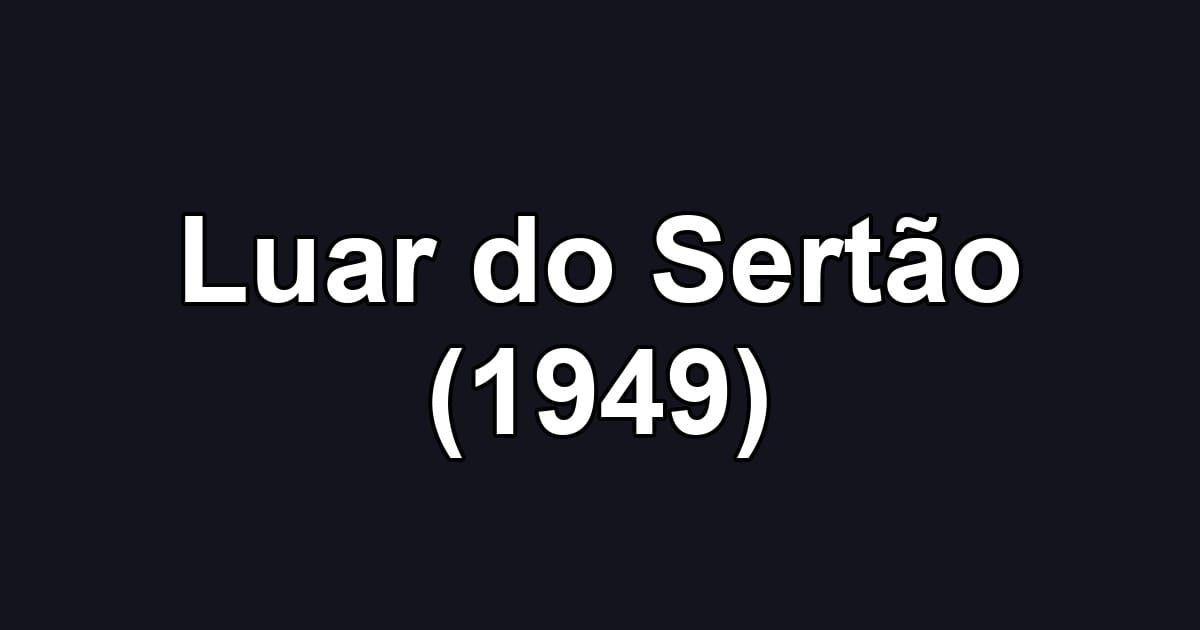 Luar do Sertão (1949)