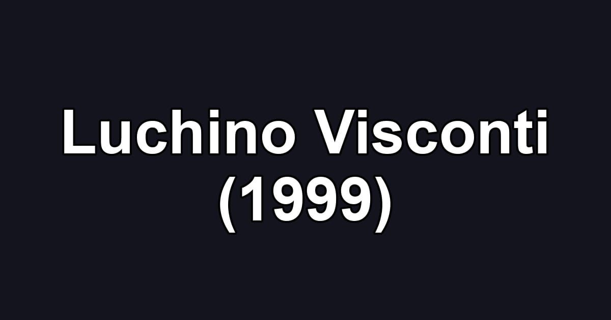 Luchino Visconti (1999)