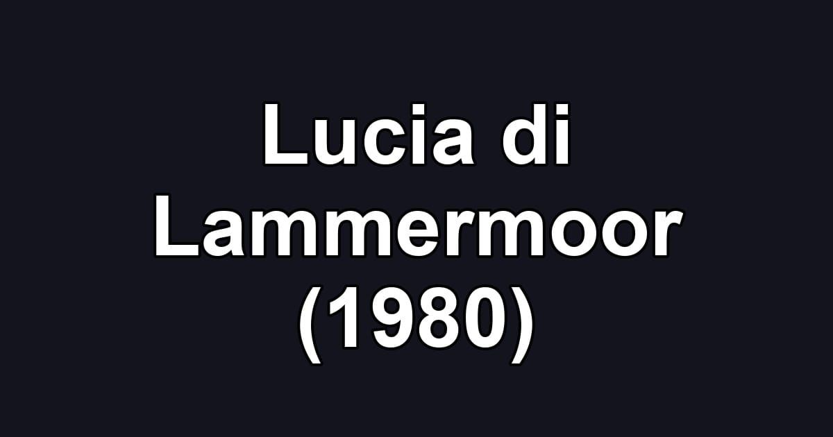 Lucia di Lammermoor (1980)