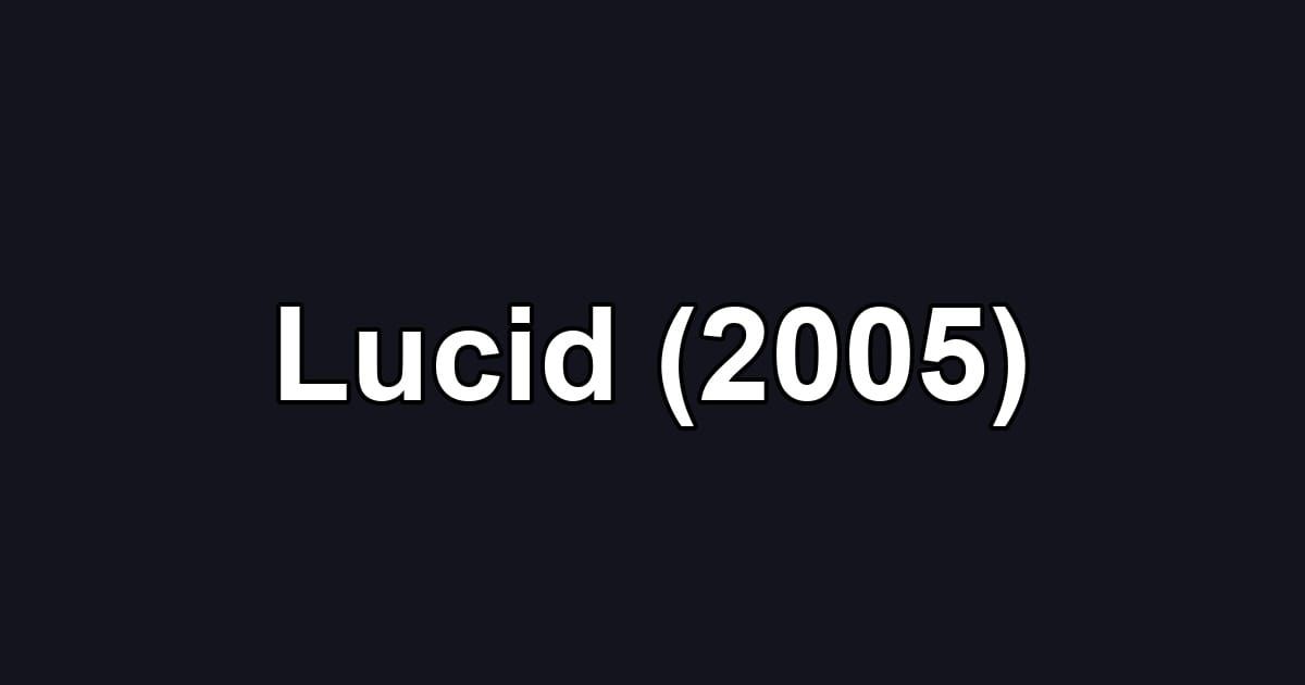 Lucid (2005)