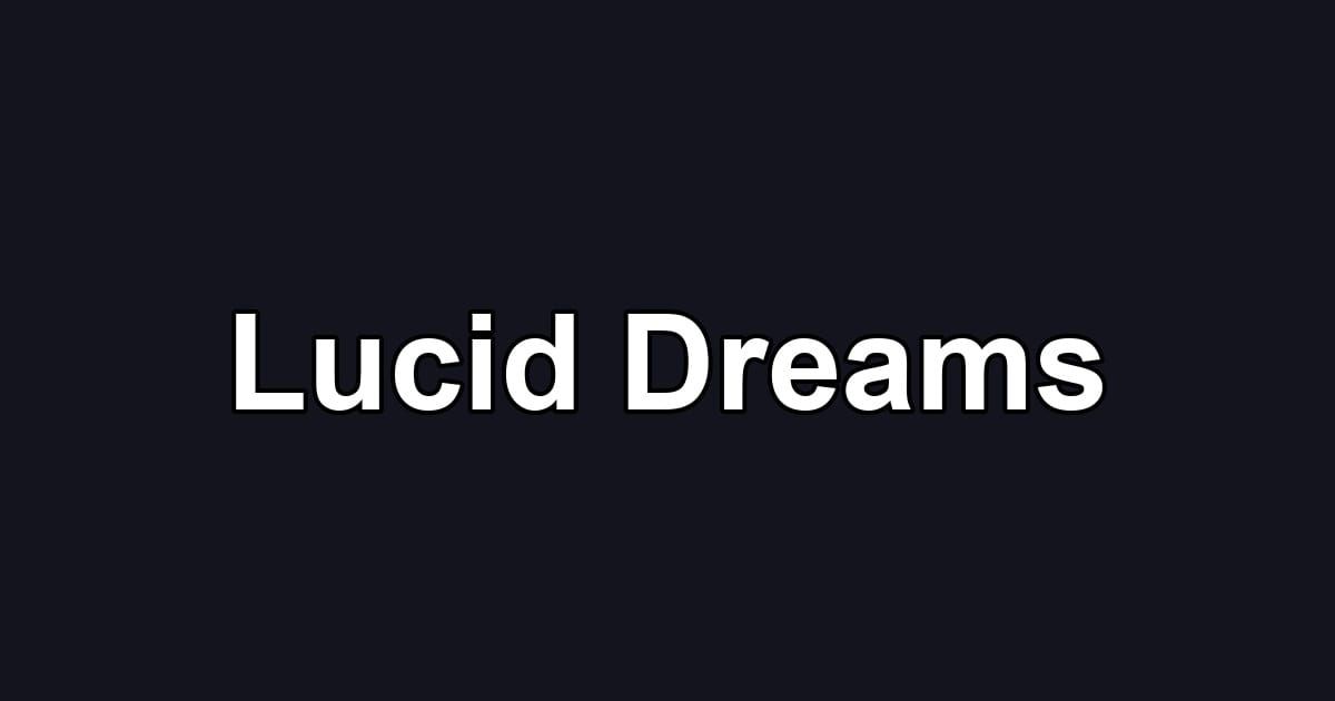 Lucid Dreams