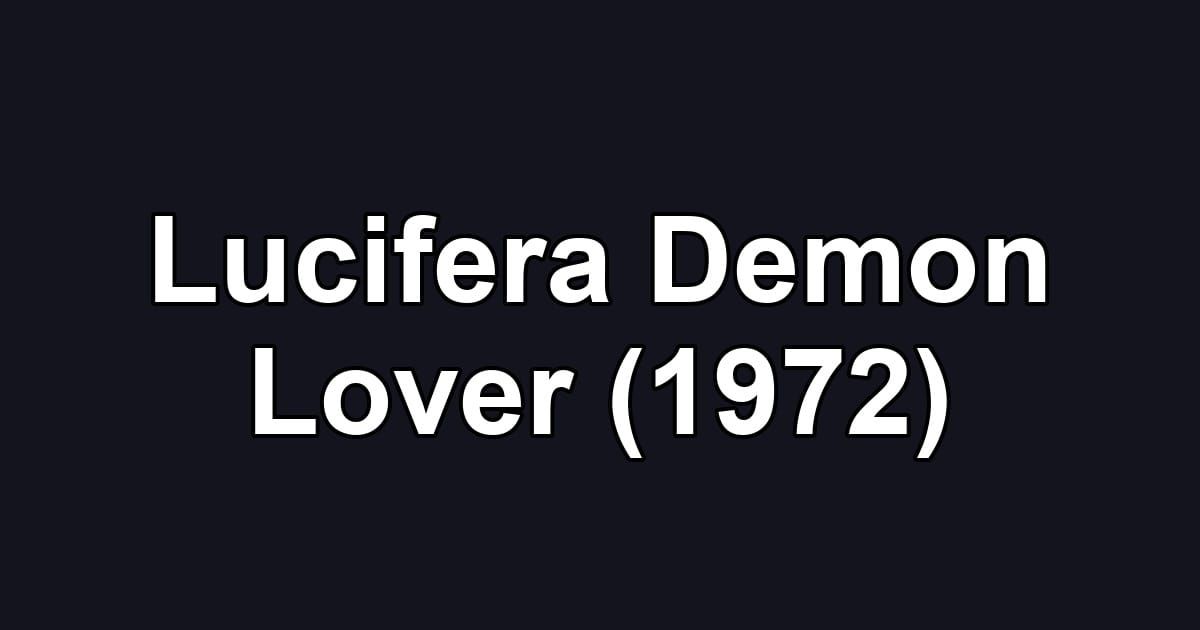 Lucifera Demon Lover (1972)