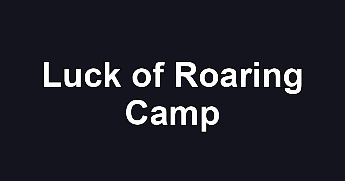 Luck of Roaring Camp