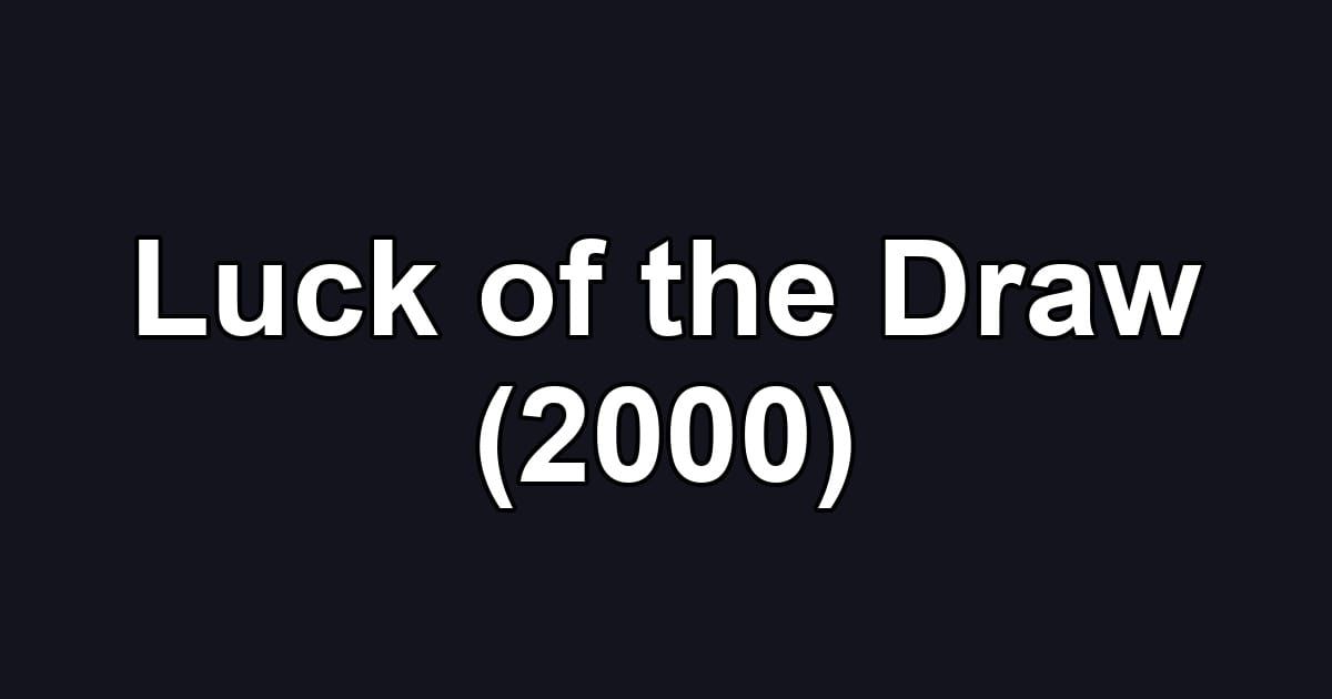 Luck of the Draw (2000)