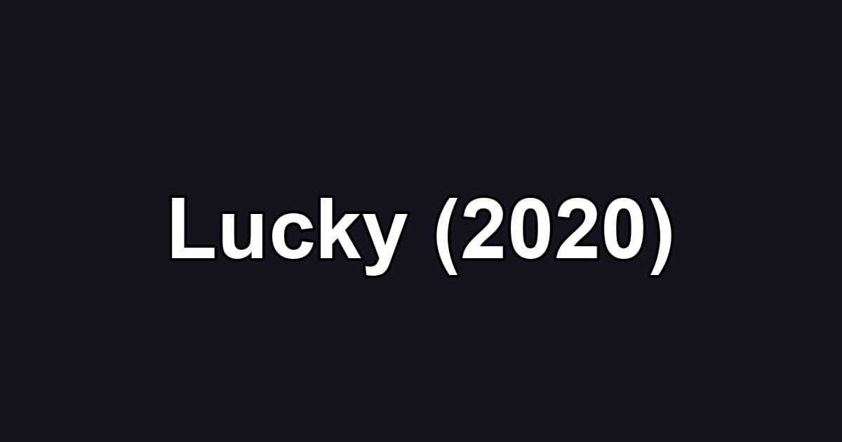 Lucky (2020)