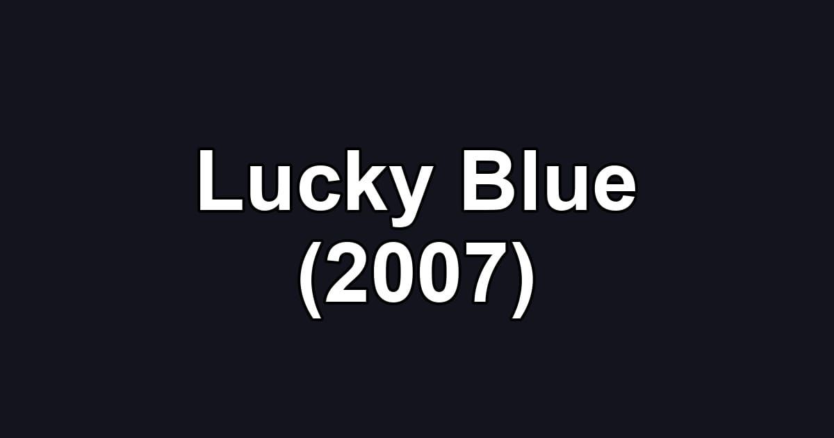 Lucky Blue (2007)