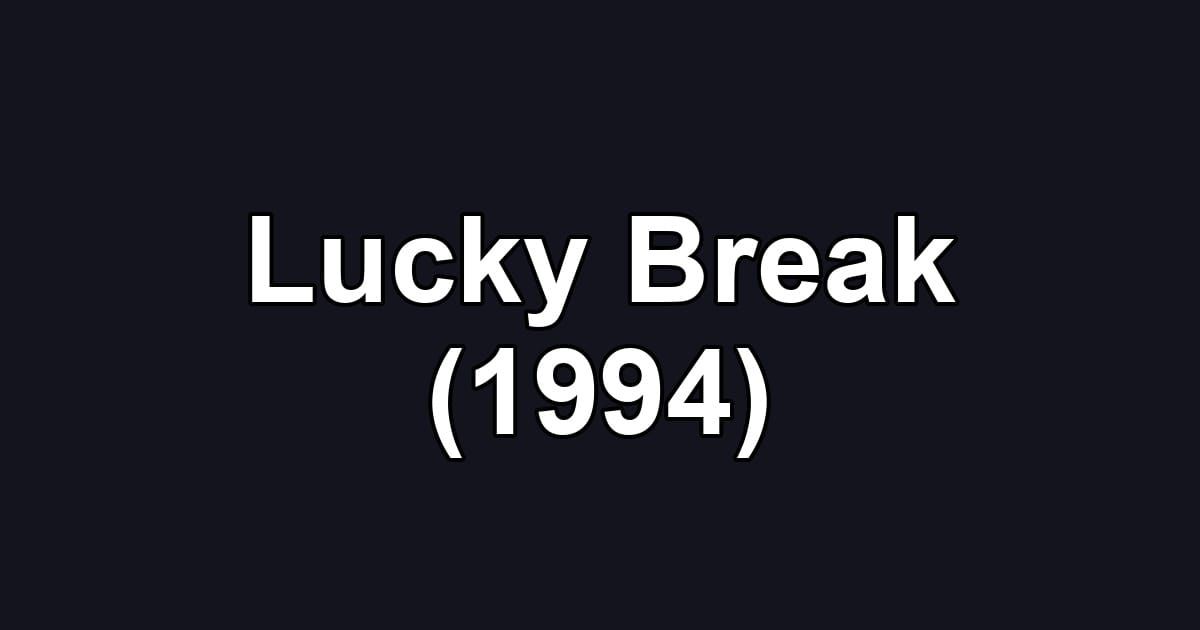 Lucky Break (1994)