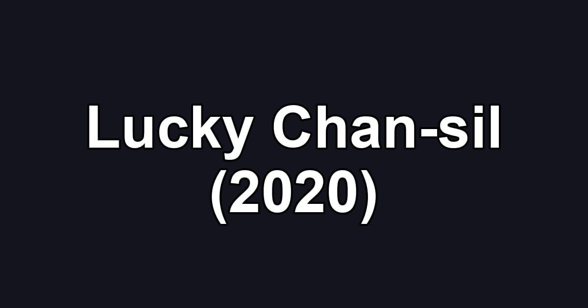 Lucky Chan-sil (2020)