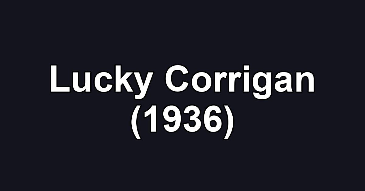 Lucky Corrigan (1936)