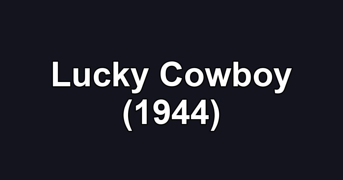 Lucky Cowboy (1944)