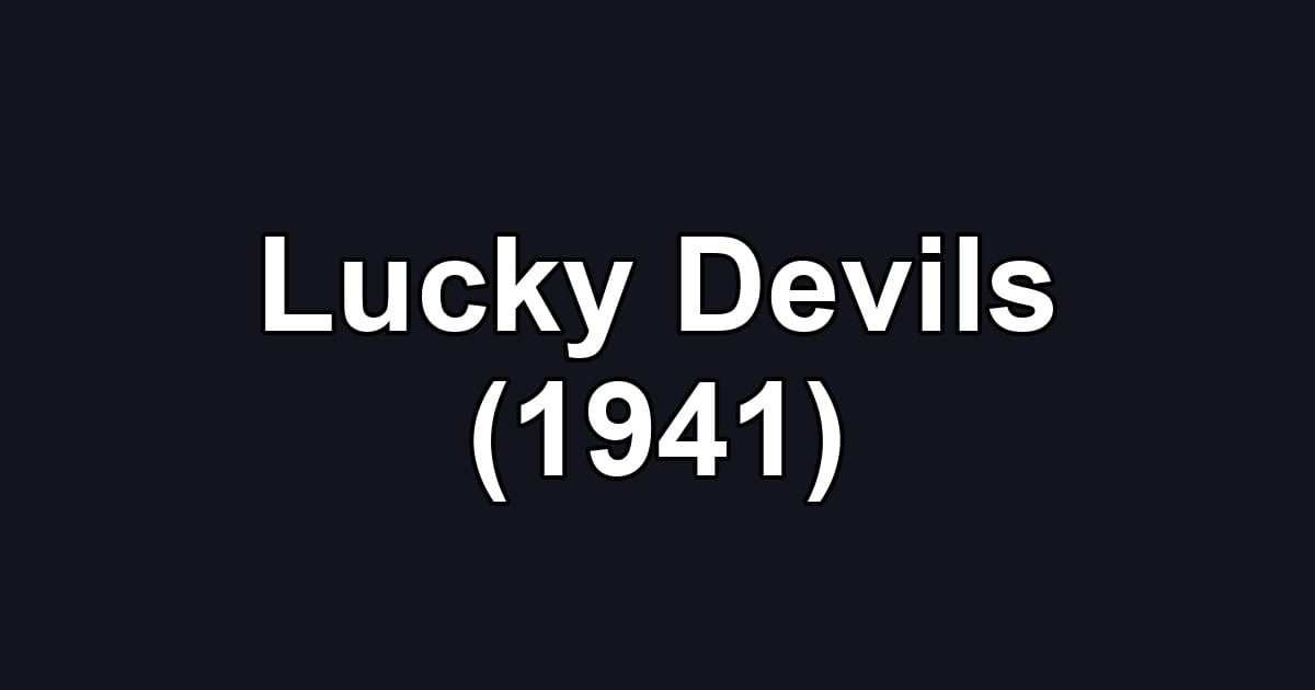 Lucky Devils (1941)