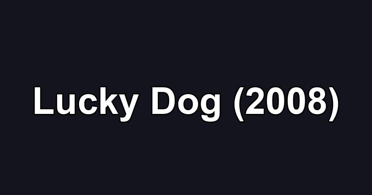 Lucky Dog (2008)