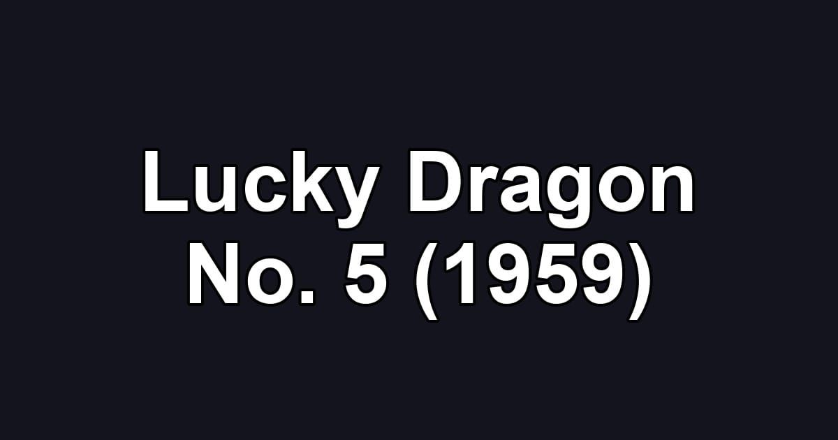 Lucky Dragon No. 5 (1959)