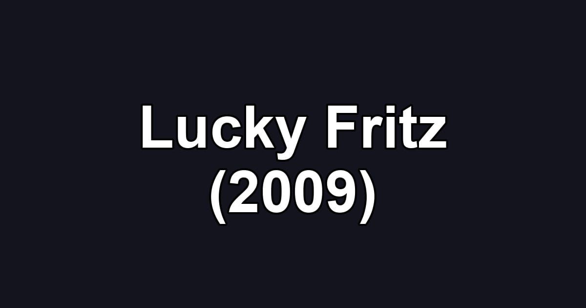Lucky Fritz (2009)