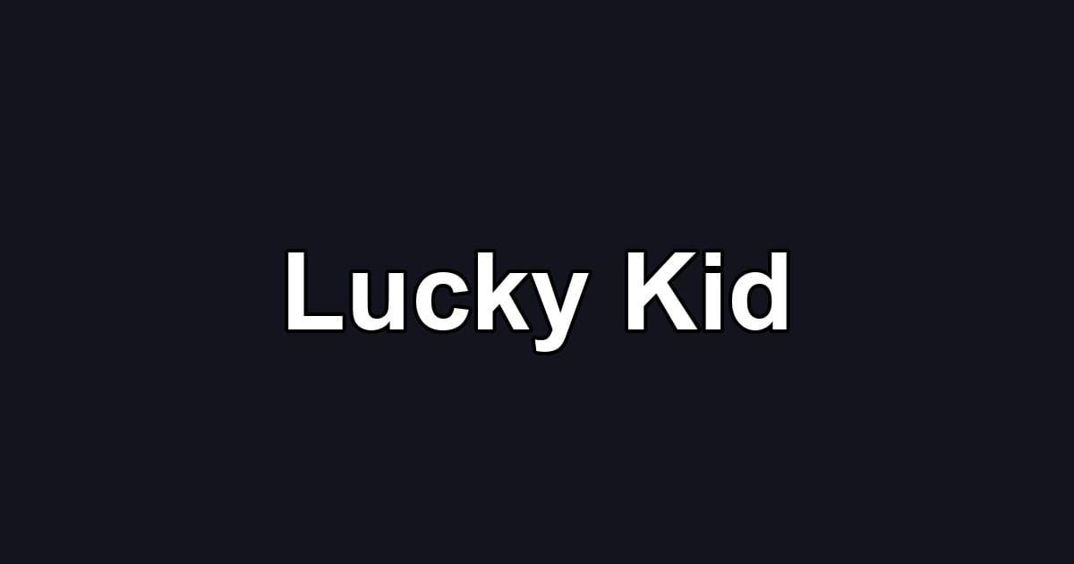 Lucky Kid