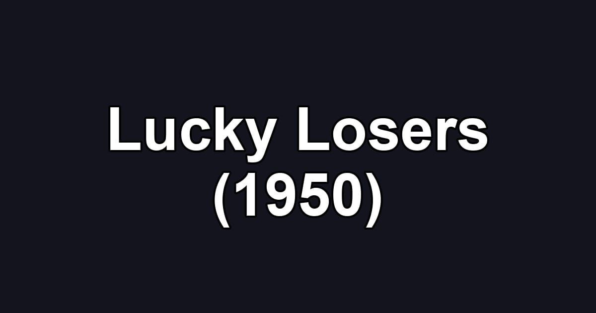 Lucky Losers (1950)