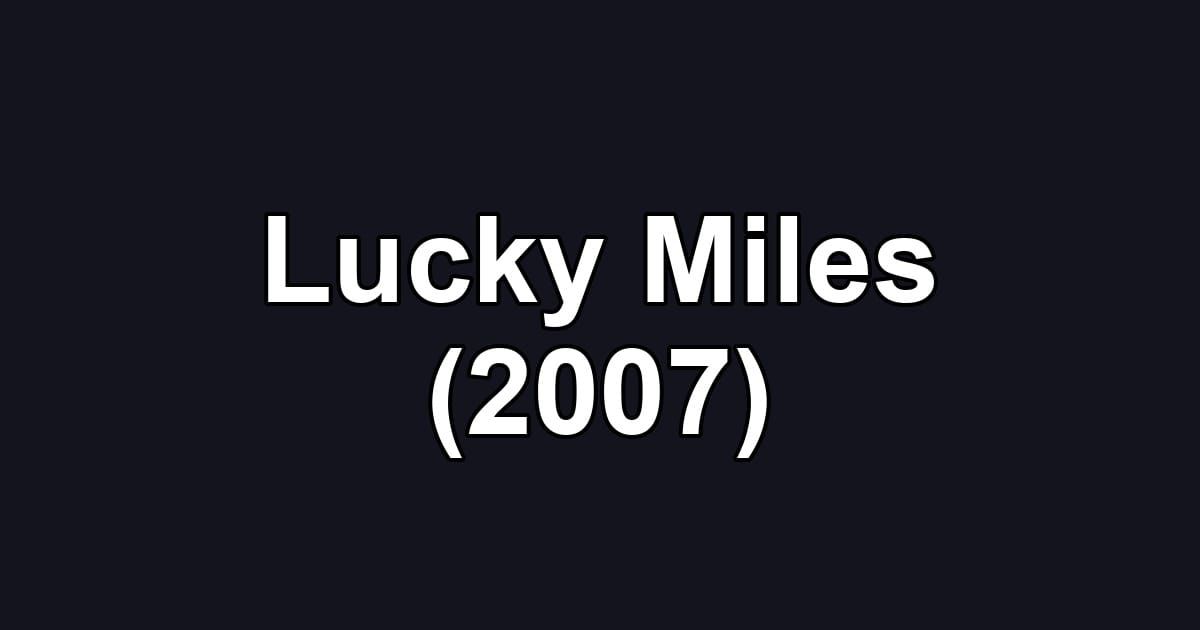 Lucky Miles (2007)