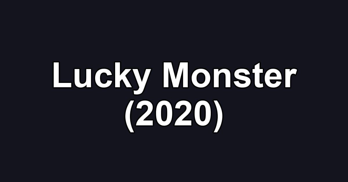 Lucky Monster (2020)