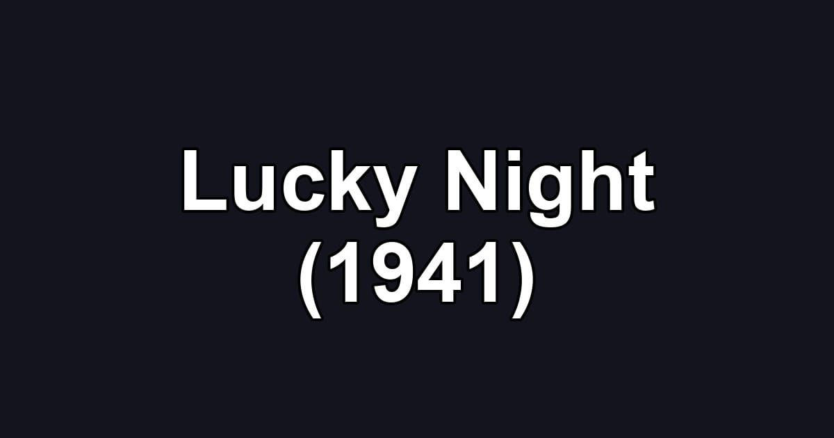 Lucky Night (1941)